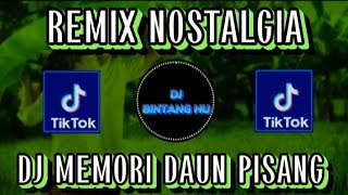 DJ MEMORI DAUN PISANG VIRAL TIKTOK | DJ NOSTALGIA FULL BASS KENANGAN MALAM MINGGU WAKTU JALAN JALAN