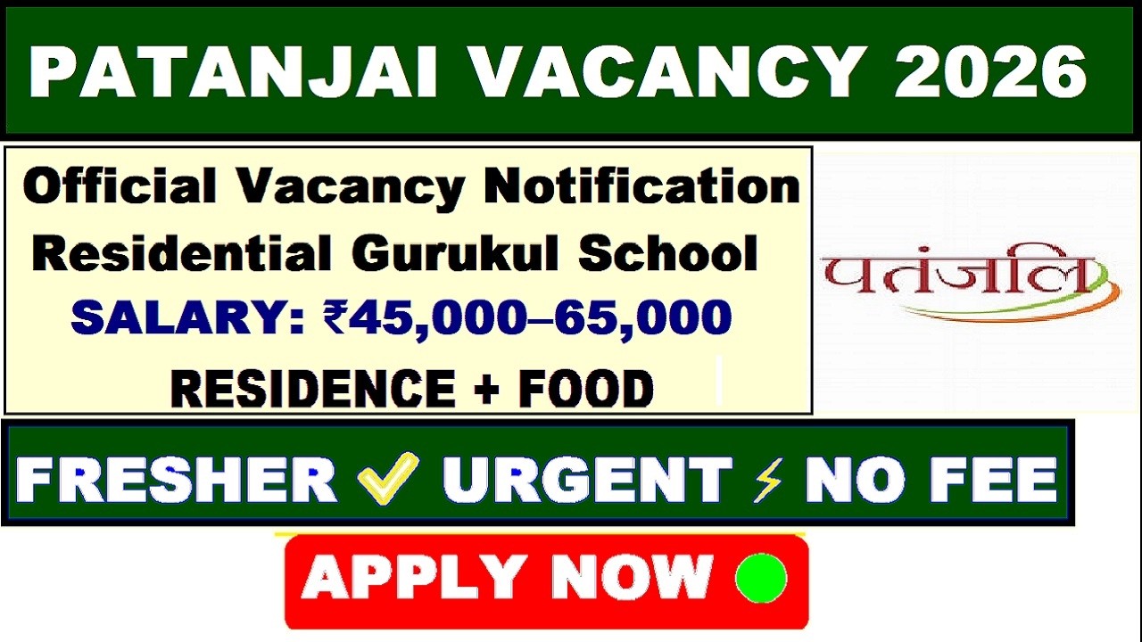 🇮🇳 ₹65,000 Salary Jobs 2026 | Patanjali Acharyakulam Vacancy | Free Residence + Food