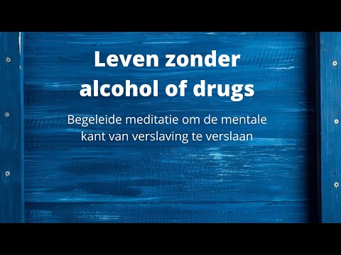 DU05 Leven zonder alcohol of drugs   Begeleide meditatie om de mentale kant van verslaving te versla