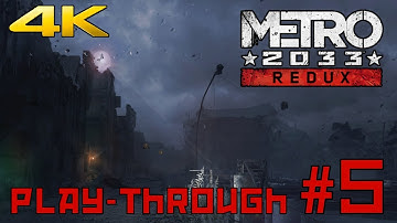 Metro 2033 Redux 4K Play-through (Part 5)