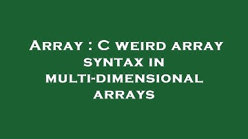Array : C weird array syntax in multi-dimensional arrays