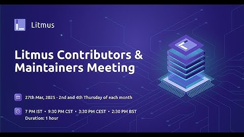 LitmusChaos Contributors Meeting - Mar 27, 2025 | Chaos Engineering