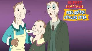 Kimi Ga Iru Kara from: Rupert Short Movie: Feel Better Ottoline Otter