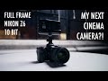 The NIKON Z6 and my love affair with FULL FRAME video