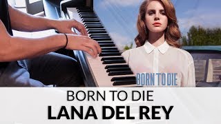 Video thumbnail of "Born To Die - Lana Del Rey | Piano Cover + Sheet Music"