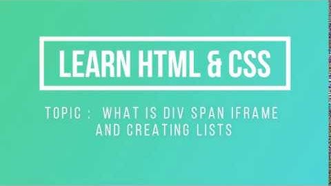 Lecture 05   What is div span iframe and creating lists