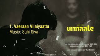 Sahi Siva | Vaeraan Vilaiyaattu | UNNAALE (2024) | Official Audio