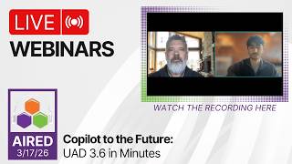 Copilot to the Future - UAD 3.6 in Minutes