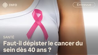 Débat sur le dépistage systématique du cancer du sein dès 40 ans ? by Radio-Canada Info 146 views 11 hours ago 5 minutes, 40 seconds