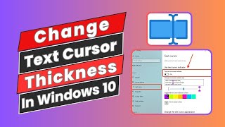 How to Change Text Cursor Thickness In Windows 10