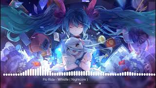 Flo Rida - Whistle ( Nightcore )