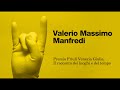 VALERIO MASSIMO MANFREDI - Premio Friuli Venezia Giulia. Il racconto dei luoghi e del tempo