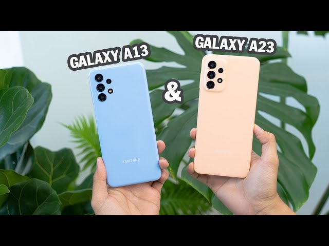 So Sánh Samsung Galaxy A13 và Galaxy A23 - Giá chênh nhau 1 Triệu thì có gì khác?