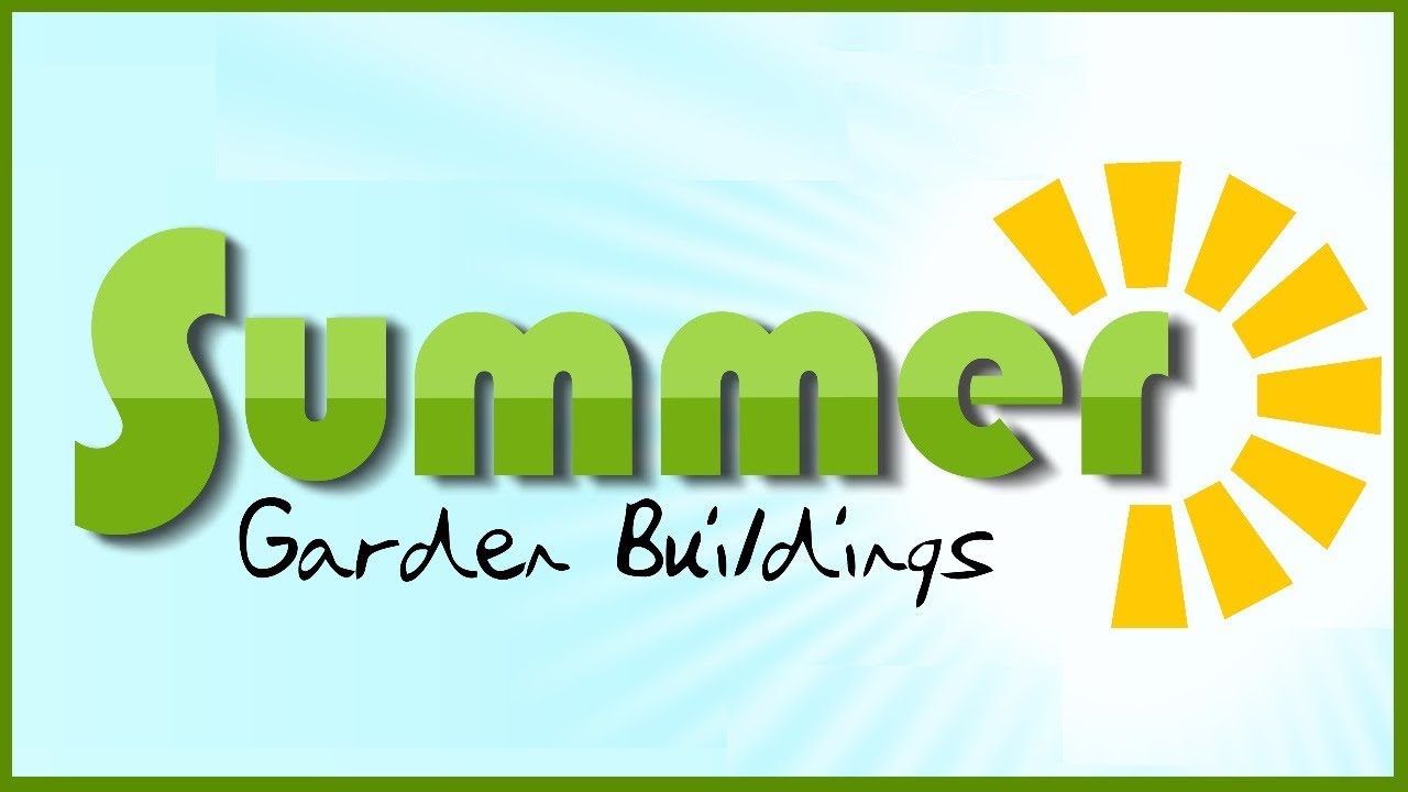 Summer Garden Buildings An Introduction Youtube