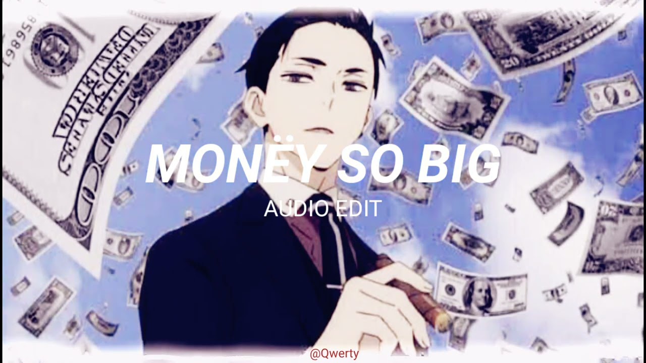 Monëy so big - yeat [edit audio]