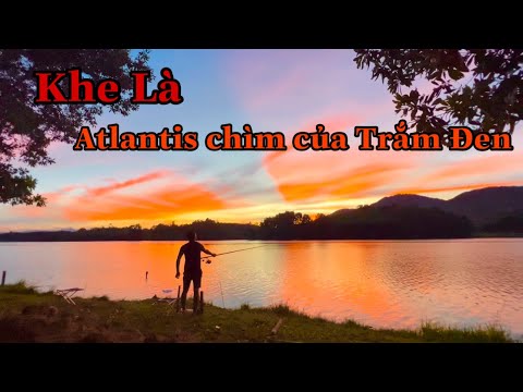 Video Khe Là - Atlantis Chìm Của Trắm Đen - youtube