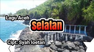 Aceh Selatan lirik official music.