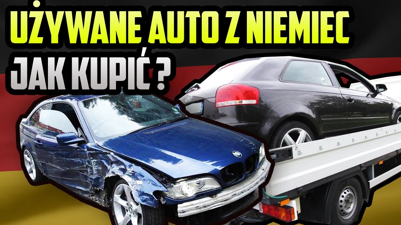 Jak kupić w Polsce samochód używany. Auta sprowadzane z Niemiec cz.2