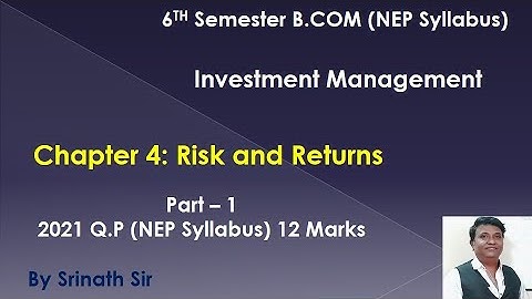 Investment Management 6th Sem B.Com - Risk and Returns - 2021 Question Paper 12 Marks By Srinath Sir