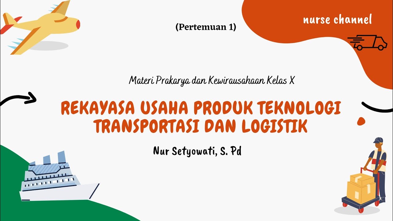 Rekayasa Usaha Produk Teknologi Transportasi Dan Logistik Materi