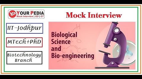 Biological Science & Bio-engineering | Mock Interview | MTech + Phd | IIT Jodhpur | Interview