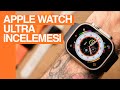 Apple Watch Ultra Ilk Inceleme ;)