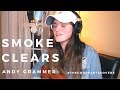 Andy Grammer- SMOKE CLEARS (Cover) by Courtney Adelle