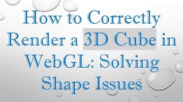 How to Correctly Render a 3D Cube in WebGL: Solving Shape Issues