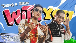 WITH YOU (Official MV)  - Twopee Southside Feat Jay Park  - Durasi: 4:15. 