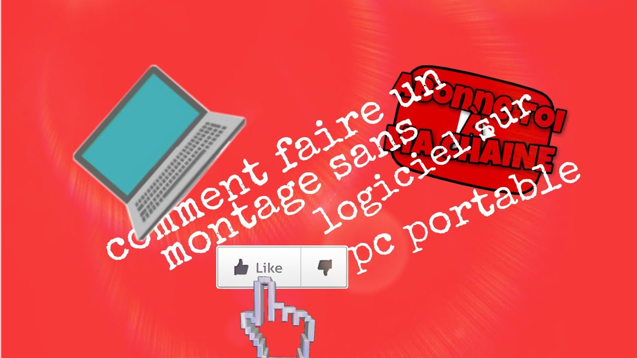 comment faire un montage sans logiciel sur pc portable YouTube