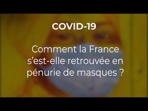 [COVID19] Comment la France s&#039;est-elle retrouvée en pénurie de masques ? Par Arnaud Mercier.