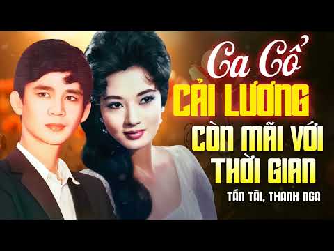 Tấn Tài & Thanh Nga - Giọng Ca Vàng Tân Cổ, Ca Cổ Cải Lương Còn Mãi Với Thời Gian