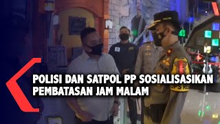 Polisi Dan Satpol Pp Sosialisasikan Pembatasan Jam Malam Polisi Dan Satpol Pp Sosialisasikan Pembatasan Jam Malam