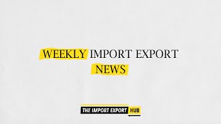 Famous Weekly Import Export News (Week 2 and Week 3 - 2023) Net Worth