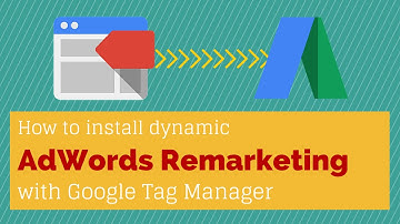 Google Tag Manager Dynamic AdWords Remarketing installation