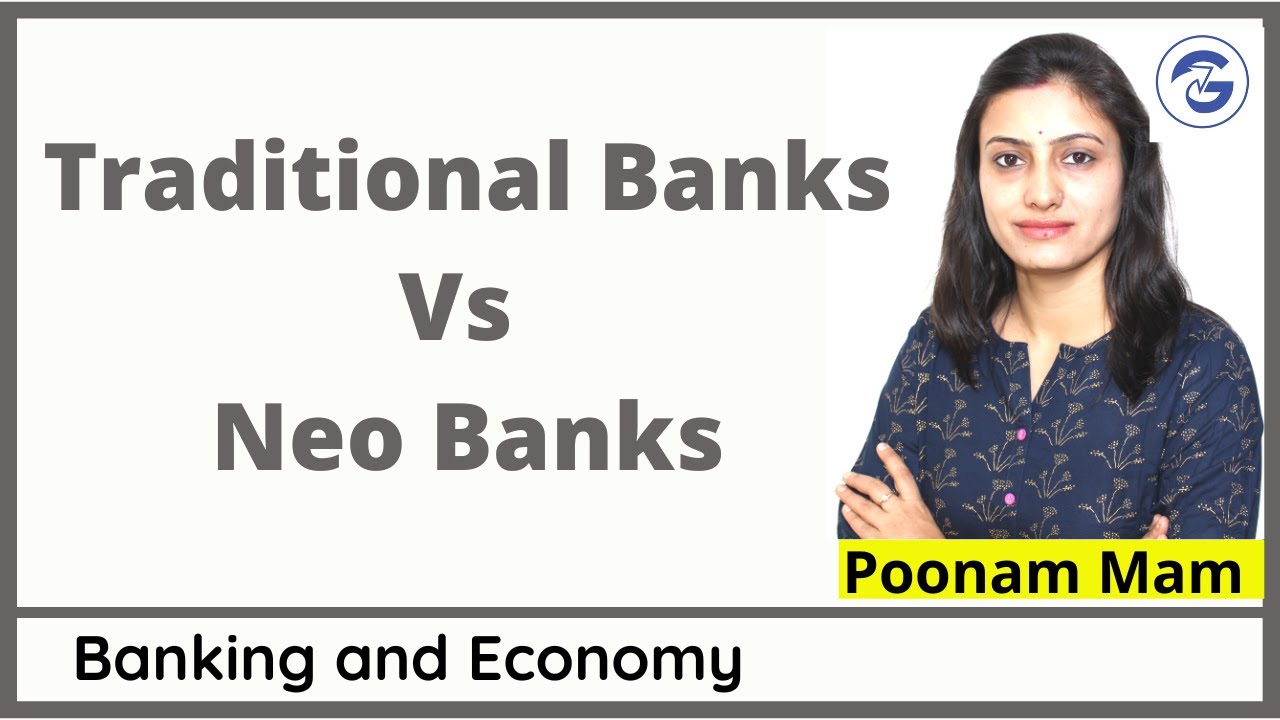 Traditional Banks vs Digital Banks vs Neo Banks | Banking and Economy ...