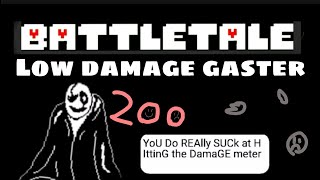 Battletale Challenge  Low Damage Gaster