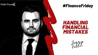 How To Handle Financial Mistakes- Jerry Fetta