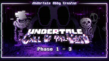 Undertale: [Call of The Void] Phase 1 - 3 (Obby Creator)