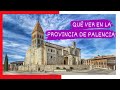 GUIA COMPLETA ▶ Qué ver en LA PROVINCIA DE PALENCIA (ESPAÑA) 🇪🇸 🌏 Puntos y lugares de interés