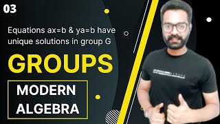 Show that ax=b and ay=b have unique solutions in G I Modern Algebra I  Semi Group I Kamaldeep Nijjar