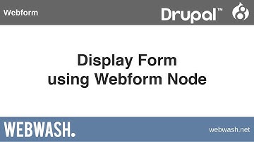 Using Webform in Drupal 8, 5.2: Display Form using Webform Node