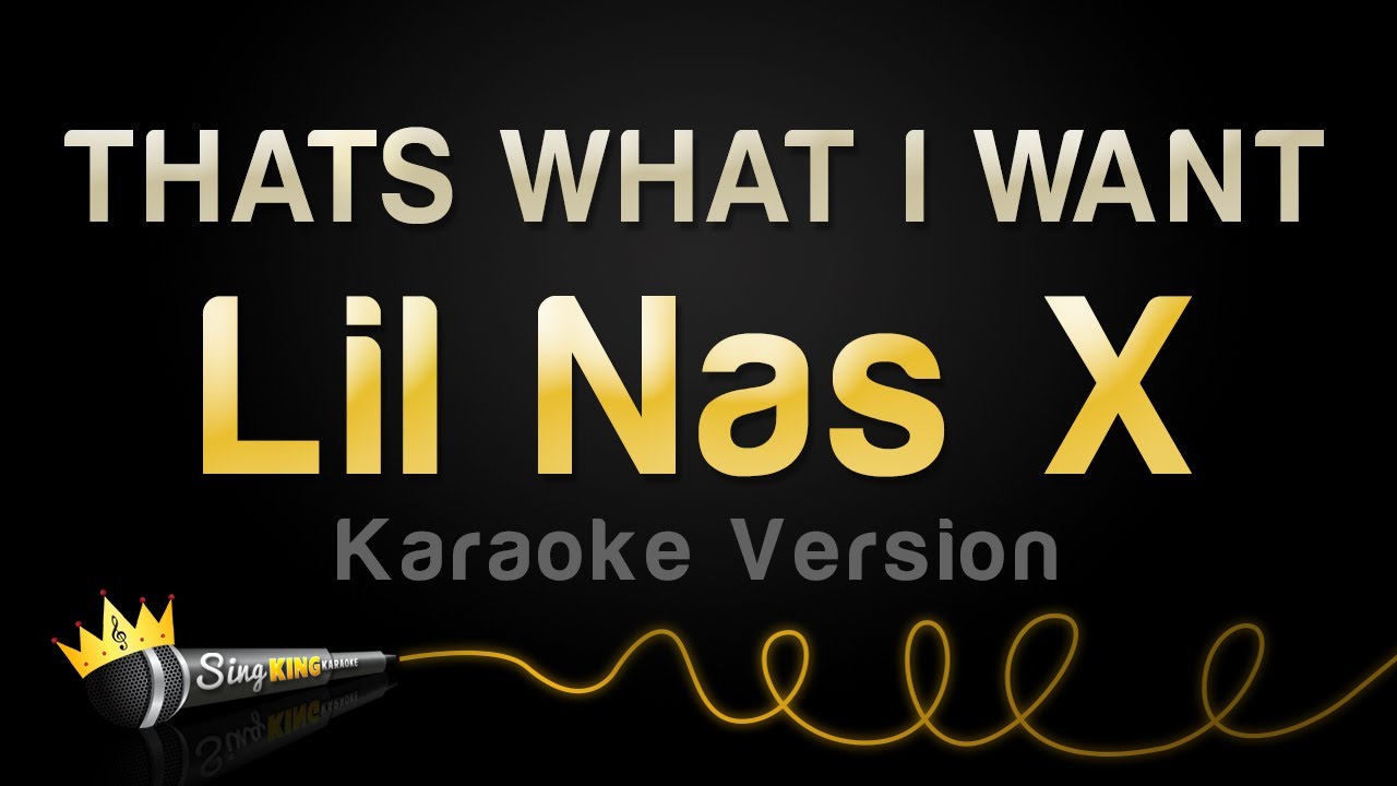 Lil Nas X THATS WHAT I WANT Karaoke Version YouTube Lil nas x thats what i want karaoke version youtube