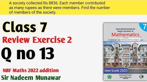 Class 7 Review exercise 2 Q no 13 class 7 review Ex 2 2022 addition NBF Maths Sir Nadeem  Munawar