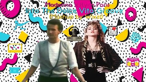 Madonna x Ryan Paris-Into The Dolce Vita Groove (Mashup by Wixel)
