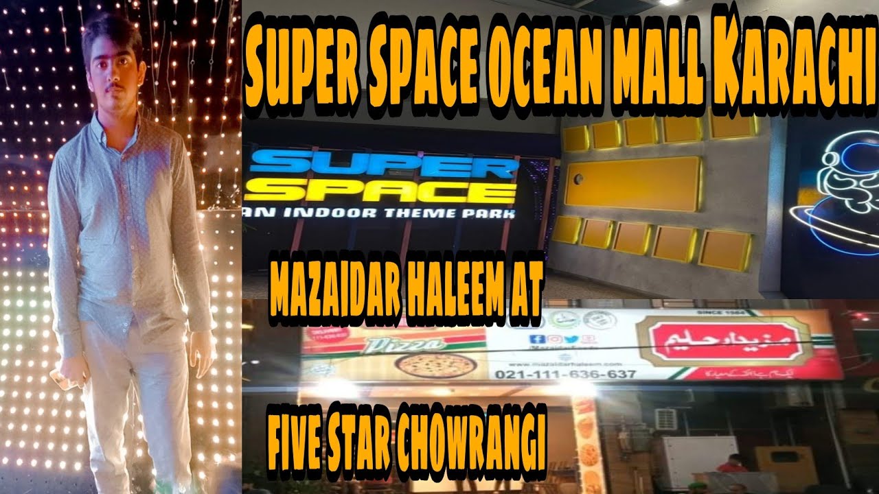 super space ocean mall Karachi indoor theme park mazaidar haleem