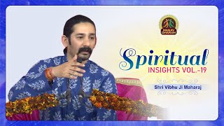 Spiritual Insights | Vol. - 19 | Shri Vibhu Ji Maharaj | Manav Dharam