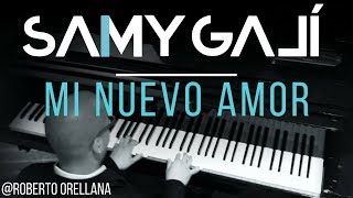 Samy Galí Piano - Mi Nuevo Amor (Solo Piano Cover | Roberto Orellana) chords