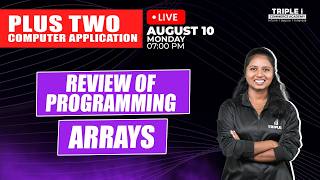 PLUS TWO | COMPUTER APPLICATION | REVIEW OF PROGRAMMING ARRAYS | TRIPLE I