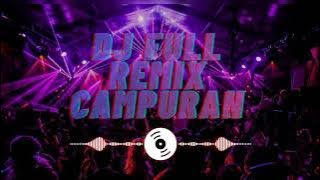 DJ REMIX CAMPURAN FULL BASS